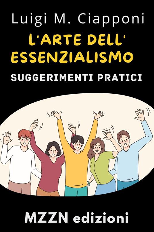 L'arte Dell'essenzialismo - MZZN Edizioni,Luigi M. Ciapponi - ebook