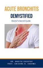 Acute Bronchitis Demystified: Doctor’s Secret Guide