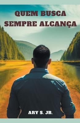 Quem Busca Sempre Alcanca - Ary S - cover