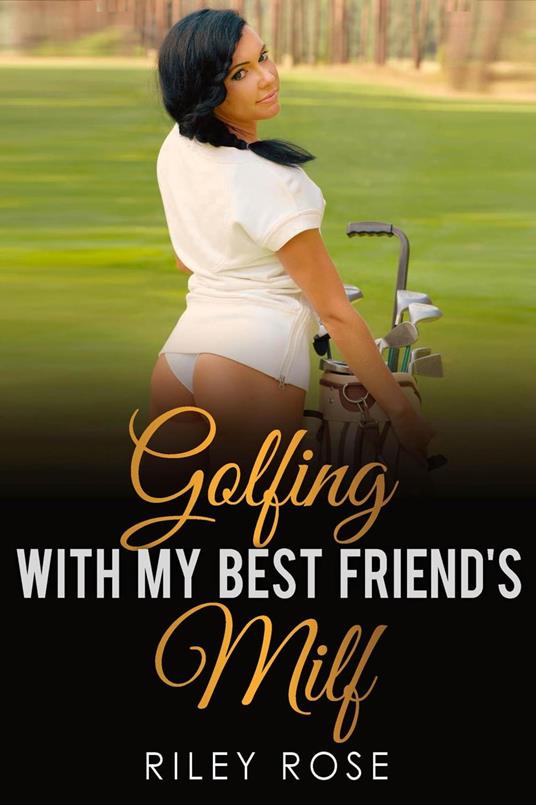 Golfing with My Best Friend's MILF