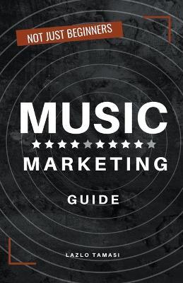 Music Marketing Guide - Laszlo Tamasi - cover