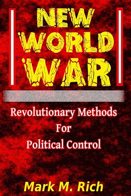 New World War: Revolutionary Methods for Political Control