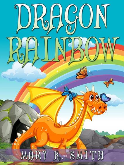 Dragon Rainbow - Mary K. Smith - ebook