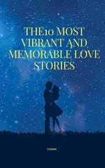 The 10 Most Vibrant And Memorable Love stories