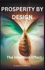 Prosperity by Design: The Intention Effect