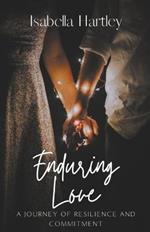 Enduring Love: A Journey of Resilience and Commitment