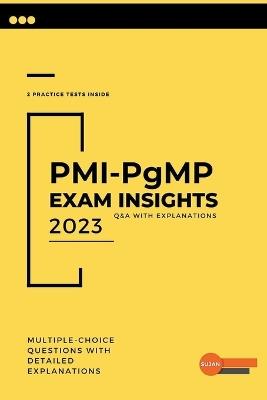 PMI-PgMP Exam Insights: Q&A with Explanations - Sujan - cover