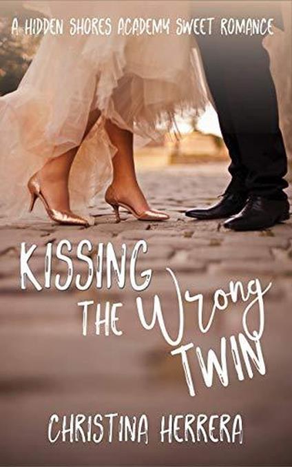 Kissing the Wrong Twin - Christina Herrera - ebook