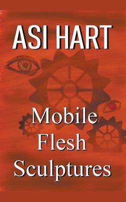 Mobile Flesh Sculptures - Asi Hart - cover