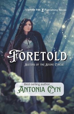 Foretold - Antonia Cyn - cover
