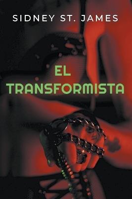 El Transformista - Sidney St James - cover