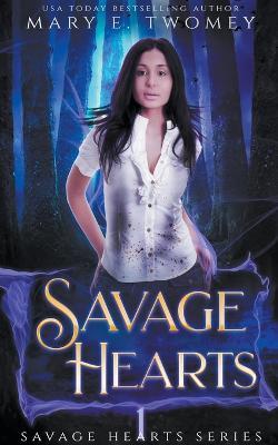 Savage Hearts - Mary E Twomey - cover