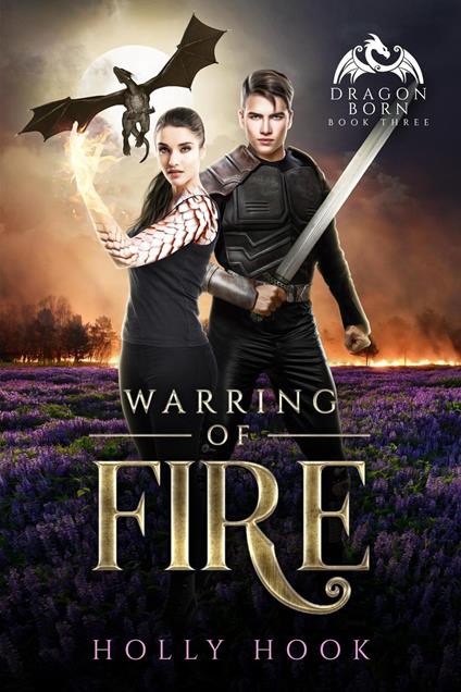 Warring of Fire [Dragon Born, #3] - Holly Hook - ebook