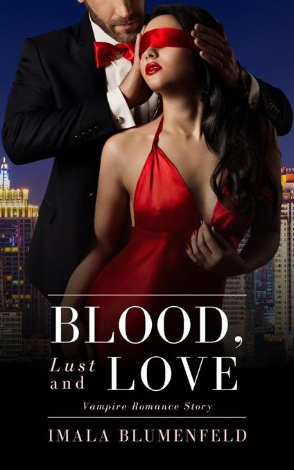 Blood, Lust and Love: Vampire Romance Story