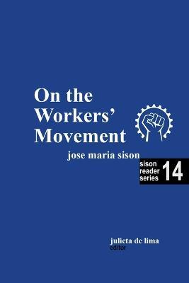 On the Workers' Movement - Julie de Lima,Jose Maria Sison - cover