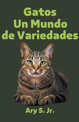 Gatos Un Mundo de Variedades - Ary S - cover