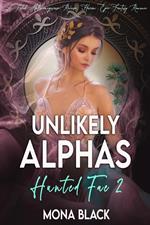 Unlikely Alphas: a Fated Mates Omegaverse Reverse Harem Epic Fantasy Romance
