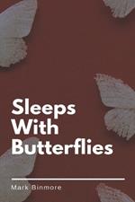 Sleeps With Butterflies