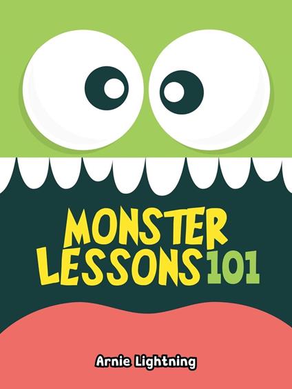 Monster Lesson 101 - Arnie Lightning - ebook