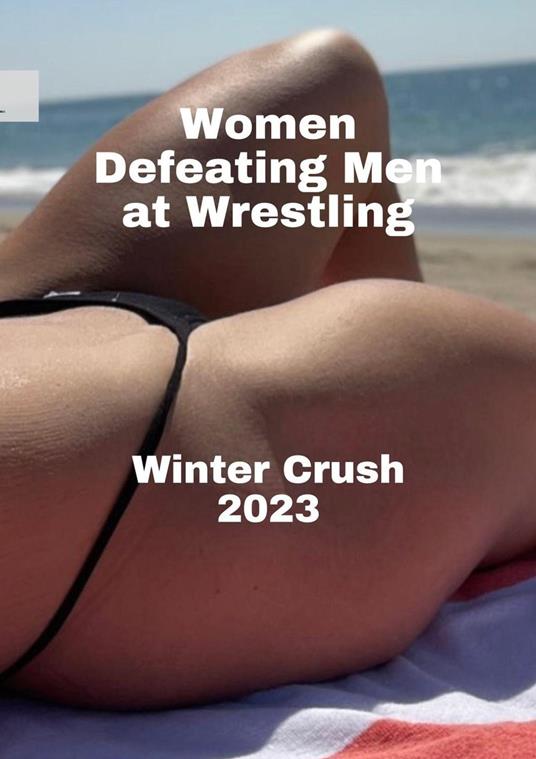 Women Defeating Men at Wrestling. Winter Crush 2023