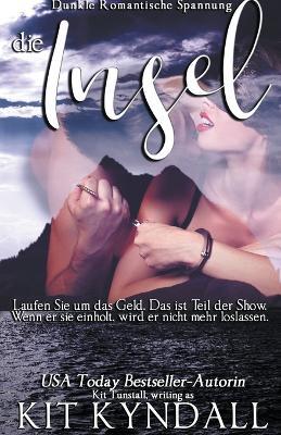 Die Insel: Dunkle Romantische Spannung - Kit Kyndall - cover