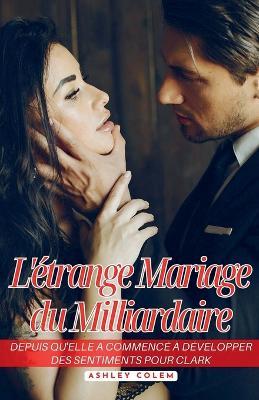 L'étrange Mariage du Milliardaire - Ashley Colem - cover