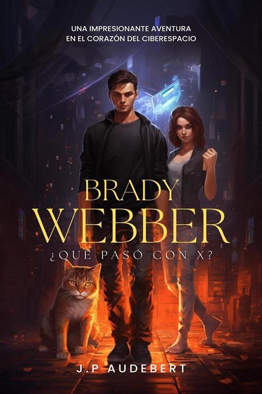 Brady Webber : DUELO EN EL CORAZÓN DEL INTERNET - Jean-Pierre AUDEBERT - ebook