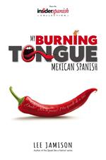 My Burning Tongue: Mexican Spanish