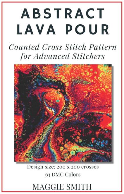 Abstract Lava Pour | Counted Cross Stitch Pattern for Advanced Stitchers