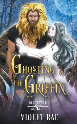 Ghosting the Griffin - Violet Rae - cover