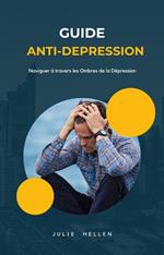 Guide anti-depression : Naviguer à travers les Ombres de la Dépression