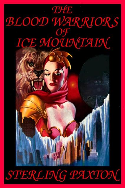 The Blood Warriors of Ice Mountain