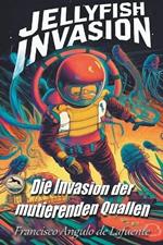 INVADERS Die Invasion der Mutierenden Quallen