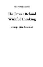 The Power Behind Wishful Thinking