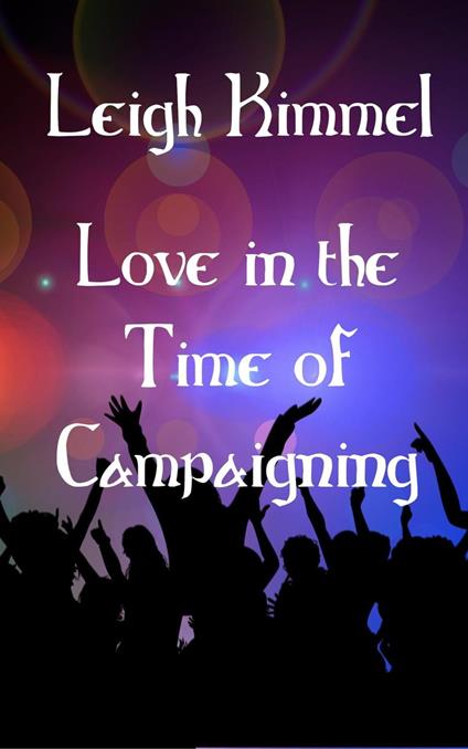 Love in the Time of Campaigning