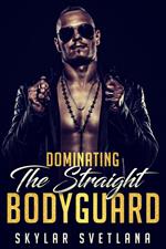 Dominating The Straight Bodyguard