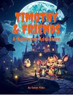 Timothy & Friends: A Halloween Adventure