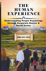 The Human Experience: Understanding People Psychology Through Corporate Stories & Social Issues