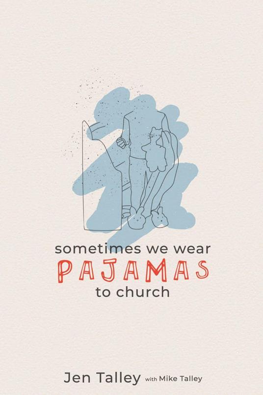 Sometimes We Wear Pajamas to Church