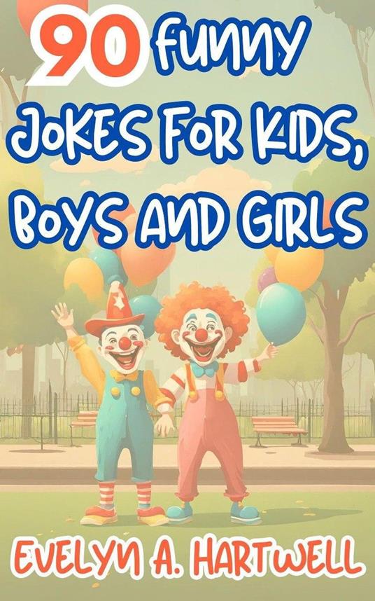 90 Funny Jokes for Kids, Boys and Girls - C. y C. Editions - ebook