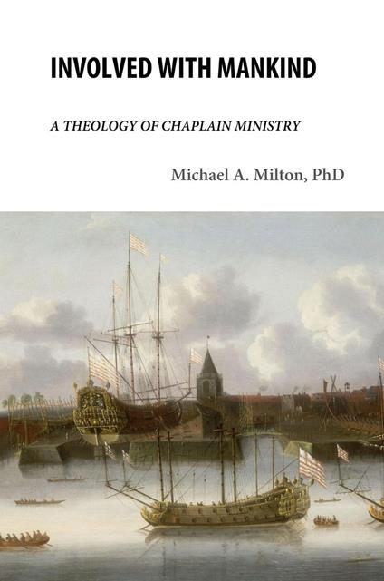 Involved with Mankind: A Theology of Chaplain Ministry