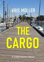 The Cargo: A Caleb Baxter Novel