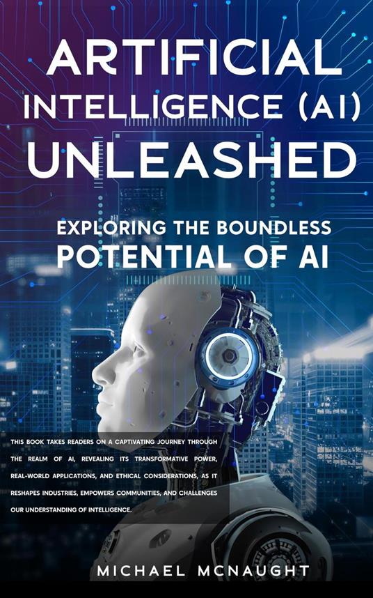Artificial Intelligence (AI) Unleashed