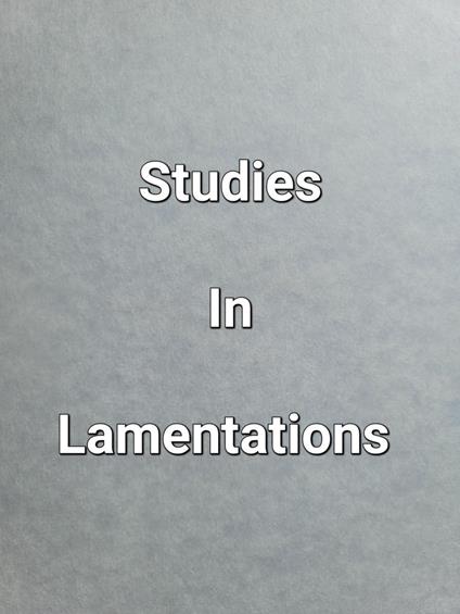 Studies In Lamentations