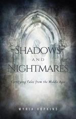 Shadows and Nightmares: Terrifying Tales from the Middle Ages