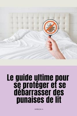 Le guide ultime pour se protéger et se débarrasser des punaises de lit - Saura - cover