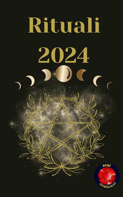 Rituali 2024 - Alina A Rubi,Angeline Rubi - ebook