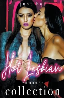 Hot Lesbian Romance Collection - Just Bae - cover