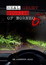 Real Ghost Stories of Borneo 6