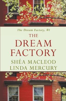 The Dream Factory - Linda Mercury,Shea MacLeod - cover